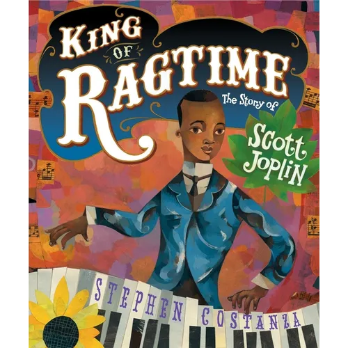 King of Ragtime: The Story of Scott Joplin