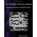 The Org Mode 9 Reference Manual: Organize your life with GNU Emacs