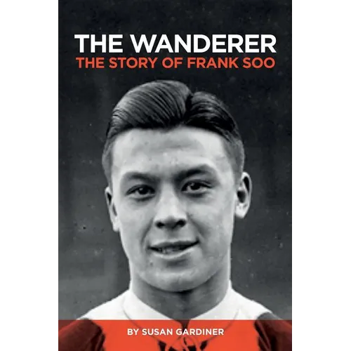 The Wanderer: The Story of Frank Soo