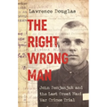 The Right Wrong Man: John Demjanjuk and the Last Great Nazi War Crimes Trial