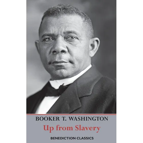 Up from Slavery: An Autobiography (Complete and unabridged.)