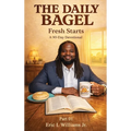 The Daily Bagel: Fresh Starts: A 90 day devotional Season 01