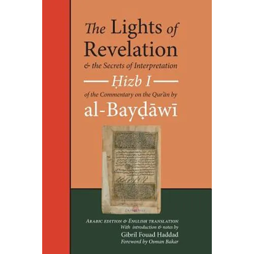 The Lights of Revelation and the Secrets of Interpretation: Hizb One of the Commentary on the Qurʾan by al-Baydawi