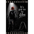 It's Got To Be You