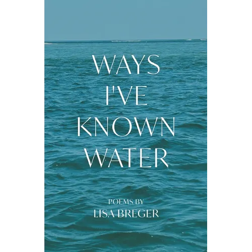 Ways I've Known Water