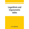 Logarithmic and trigonometric tables