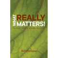 What Really Matters!: The Seven Values of an Inside-Out Leader