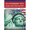 US Citizenship Test Study Guide 2026 and 2027: US Naturalization Prep Book for all 128 USCIS Questions and Answers [8th Edition]