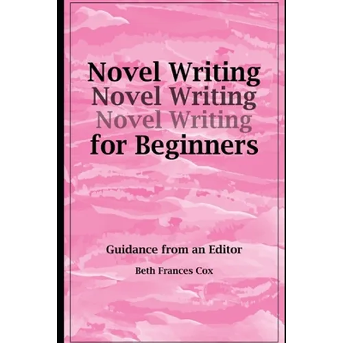Novel Writing for Beginners: Guidance from an Editor