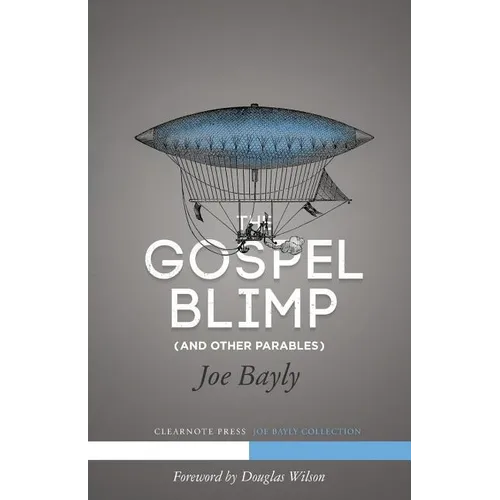 The Gospel Blimp (and Other Parables)