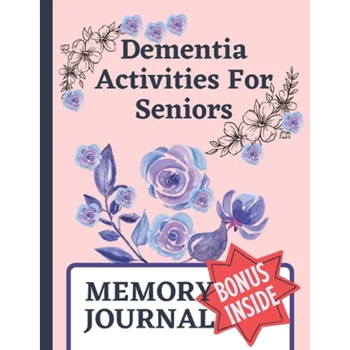 Dementia Activities For Seniors: Dementia Journal Book: Inside With Coloring Sudoku Grid To Grid Drawing Activities.