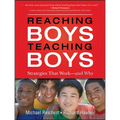 Reaching Boys, Teaching Boys: Strategies That Work -- And Why