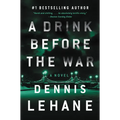 A Drink Before the War: The First Kenzie and Gennaro Novel