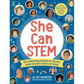 She Can Stem: 50 Trailblazing Women in Science from Ancient History to Today - Includes Hands-On Activities Exploring Science, Technology, Engineering