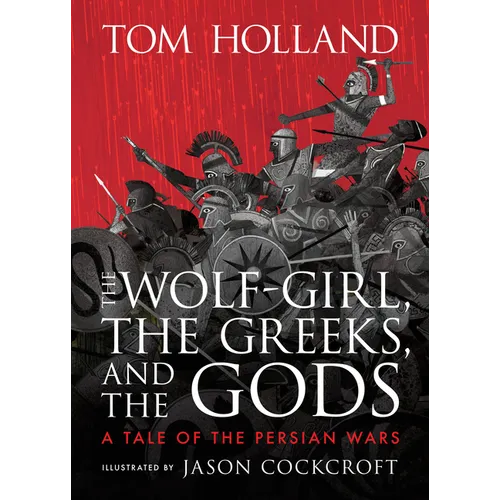 The Wolf-Girl, the Greeks, and the Gods: A Tale of the Persian Wars