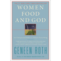 Women Food and God: An Unexpected Path to Almost Everything