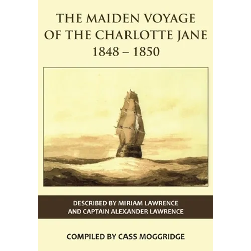 The Maiden Voyage of the Charlotte Jane 1848-1850
