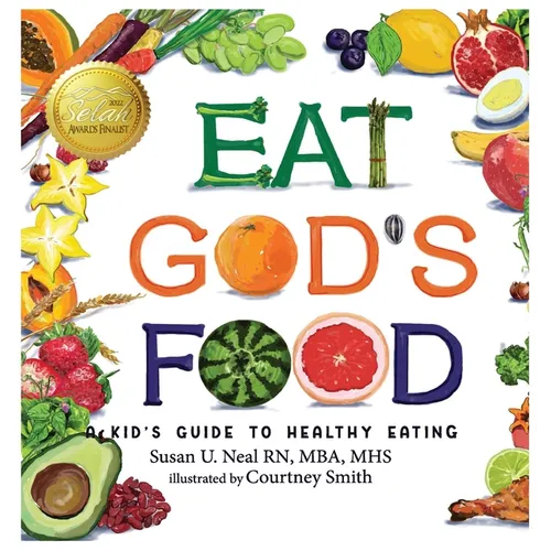 Eat God's Food: A Kid's Guide to Healthy Eating