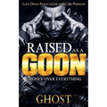 Raised as a Goon: Money Over Everything