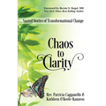 Chaos to Clarity: Sacred Stories of Transformational Change