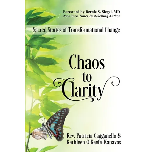 Chaos to Clarity: Sacred Stories of Transformational Change