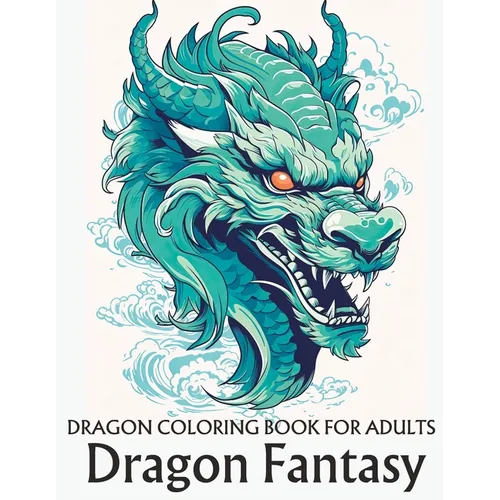 Dragon coloring book for adults: Dragon Fantasy