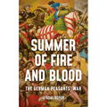 Summer of Fire and Blood: The German Peasants' War