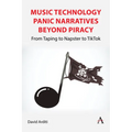 Music Technology Panic Narratives Beyond Piracy: From Taping to Napster to Tiktok