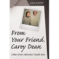 From Your Friend, Carey Dean: Letters from Nebraska's Death Row