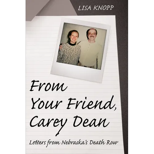 From Your Friend, Carey Dean: Letters from Nebraska's Death Row