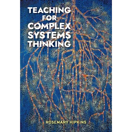 Teaching for Complex Systems Thinking