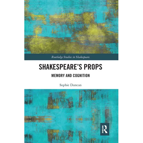 Shakespeare's Props: Memory and Cognition