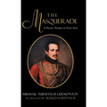 The Masquerade: A Poetic Drama in Four Acts