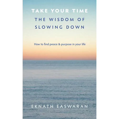 Take Your Time: The Wisdom of Slowing Down