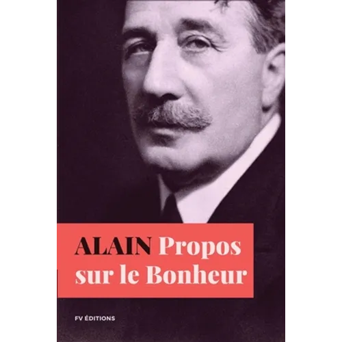 Propos sur le Bonheur: Format pour une lecture confortable