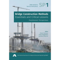 Bridge Construction Methods: Essentials and Critical Lessons