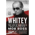 Whitey: The Life of America's Most Notorious Mob Boss