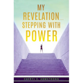 My Revelation...Stepping with Power