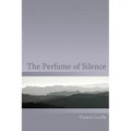 The Perfume of Silence