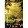 Back to the Land in Silicon Valley