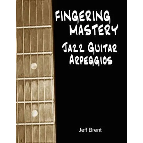 Fingering Mastery - Jazz Guitar Arpeggios
