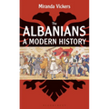 The Albanians: A Modern History