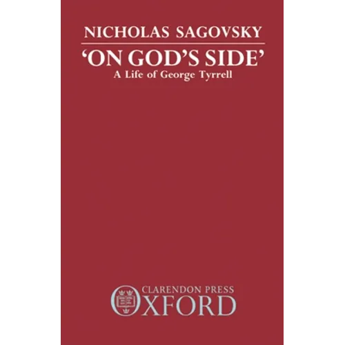 On God's Side: A Life of George Tyrrell