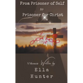 From Prisoner of Self to Prisoner for Christ