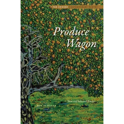 Produce Wagon: New and Selected Poems