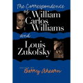 The Correspondence of William Carlos Williams & Louis Zukofsky