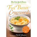 The New York Times Will Shortz Presents Feel Better Crosswords: 200 Easy to Hard Puzzles