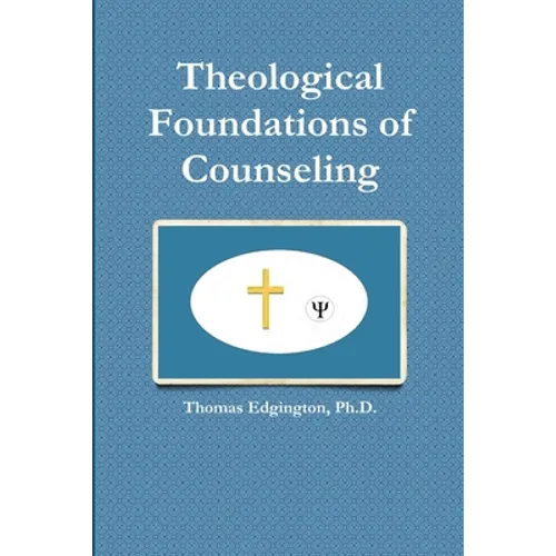 Theological Foundations of Counseling