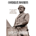 Confederate Monuments: Why Every American Should Honor Confederate Soldiers and Their Memorials
