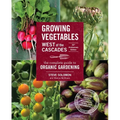 Growing Vegetables West of the Cascades, 35th Anniversary Edition: The Complete Guide to Organic Gardening